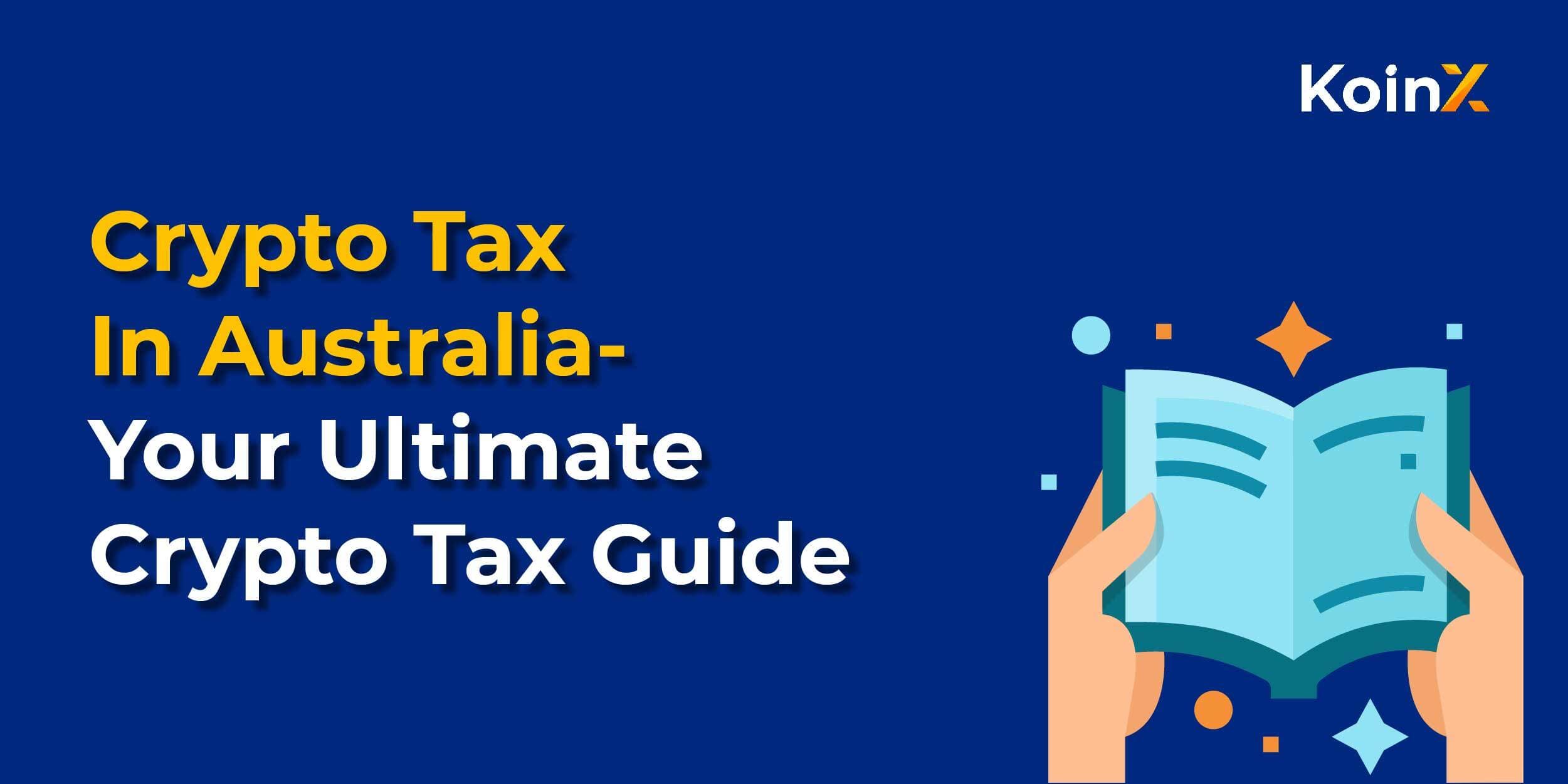 Crypto Tax in Australia: The Ultimate Guide (2026 Edition)
